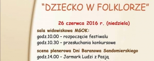 Ogólnopolski Festiwal Folklorystyczny Twórczości Dziecięcej DZIECKO W FOLKLORZE